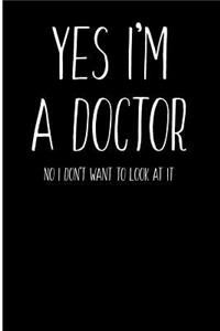 Yes I'm A Doctor No I Don't Want To Look At It