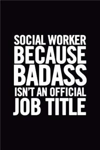Social Worker Because Badass Isn't an Official Job Title