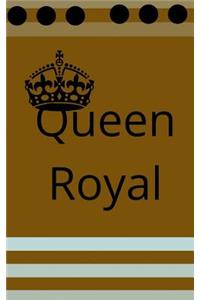 Queen Royal
