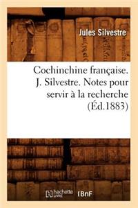 Cochinchine Française. J. Silvestre. Notes Pour Servir À La Recherche (Éd.1883)