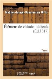 Élémens de Chimie Médicale. Tome 1