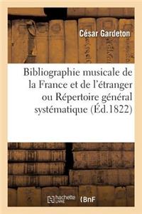 Bibliographie Musicale de la France Et de l'Étranger Ou Répertoire Général Systématique