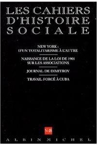 N 18 - New York: D'Un Totalitarisme A L'Autre. Naissance de La Loi de 1901 Sur Les Associations. Journal de Dimitrov. Travail Force a Cuba