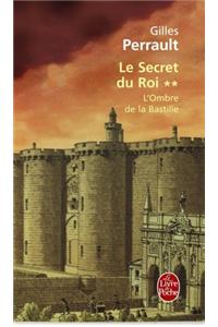 Le Secret Du Roi T02 L Ombre de La Bastille