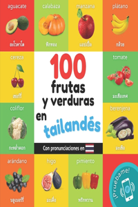 100 frutas y verduras en tailandés: Libro ilustrado bilingüe para niños: español / tailandés con pronunciaciones