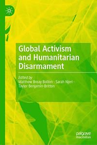 Global Activism and Humanitarian Disarmament