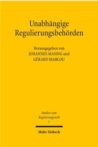 Unabhangige Regulierungsbehorden: Organisationsrechtliche Herausforderungen in Frankreich Und Deutschland