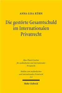 Die gestörte Gesamtschuld im Internationalen Privatrecht
