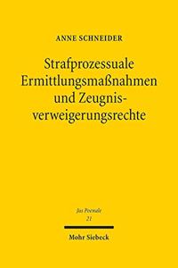 Strafprozessuale Ermittlungsmaßnahmen und Zeugnisverweigerungsrechte