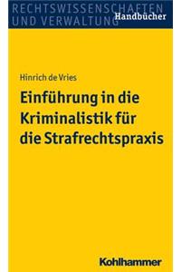 Einfuhrung in Die Kriminalistik Fur Die Strafrechtspraxis