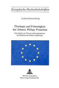 Theologie Und Froemmigkeit Bei Johann Philipp Fresenius