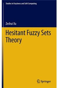 Hesitant Fuzzy Sets Theory