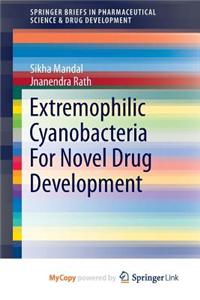 Extremophilic Cyanobacteria For Novel Drug Development
