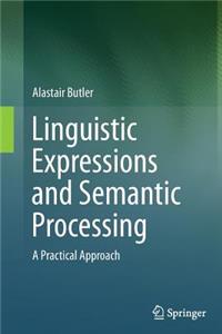Linguistic Expressions and Semantic Processing