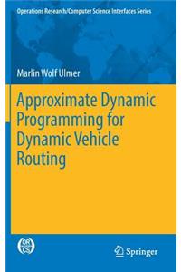 Approximate Dynamic Programming for Dynamic Vehicle Routing