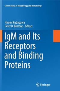 Igm and Its Receptors and Binding Proteins