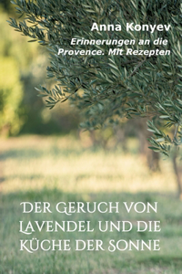 Der Geruch von Lavendel und die Küche der Sonne