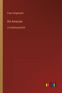 Amazone: in Großdruckschrift