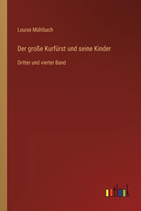 große Kurfürst und seine Kinder