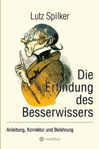 Erfindung des Besserwissers