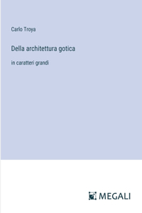 Della architettura gotica