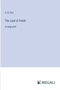 Land of Fetish