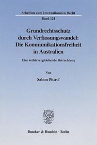 Grundrechtsschutz Durch Verfassungswandel: Die Kommunikationsfreiheit in Australien