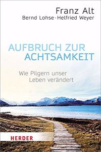 Aufbruch Zur Achtsamkeit