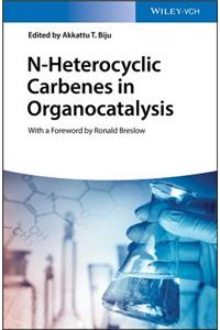 N-Heterocyclic Carbenes in Organocatalysis