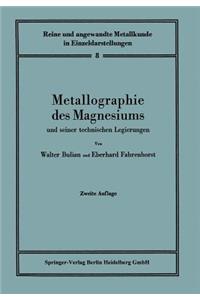Metallographie Des Magnesiums Und Seiner Technischen Legierungen