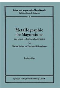 Metallographie Des Magnesiums Und Seiner Technischen Legierungen