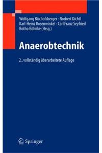 Anaerobtechnik: Handbuch Der Anaeroben Behandlung Von Abwasser Und Schlamm