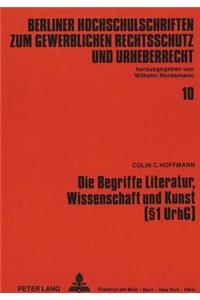 Die Begriffe Literatur, Wissenschaft und Kunst (1 UrhG)