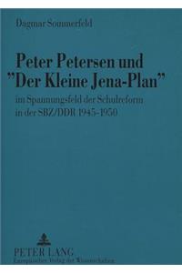 Peter Petersen Und «Der Kleine Jena-Plan»
