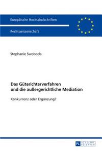 Das Gueterichterverfahren und die außergerichtliche Mediation