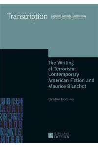 The Writing of Terrorism: Contemporary American Fiction and Maurice Blanchot