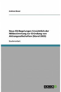 Neue EU-Regelungen hinsichtlich der Mitbestimmung zur Gründung von Aktiengesellschaften (Stand 2005)