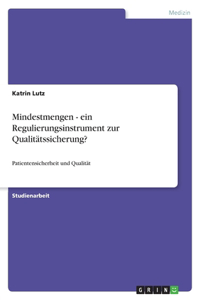Mindestmengen - ein Regulierungsinstrument zur Qualitätssicherung?