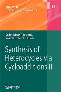 Synthesis of Heterocycles Via Cycloadditions II