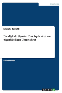 digitale Signatur. Das Äquivalent zur eigenhändigen Unterschrift