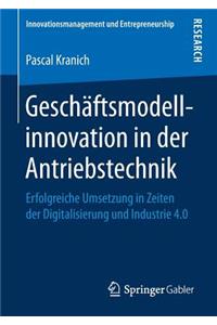 Geschäftsmodellinnovation in Der Antriebstechnik