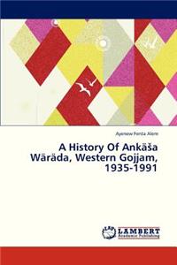 A History of Anka a Warada, Western Gojjam, 1935-1991