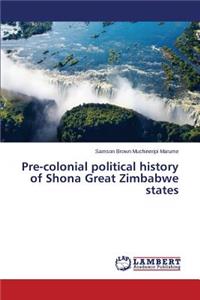 Pre-colonial political history of Shona Great Zimbabwe states