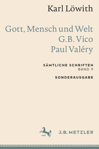 Karl Löwith: Gott, Mensch Und Welt - G.B. Vico - Paul Valéry