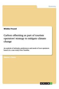 Carbon offsetting as part of tourism operators' strategy to mitigate climate change