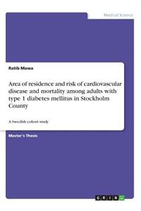 Area of residence and risk of cardiovascular disease and mortality among adults with type 1 diabetes mellitus in Stockholm County