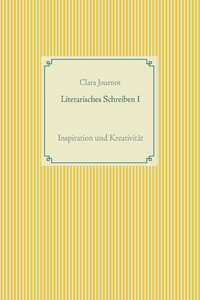 Literarisches Schreiben I