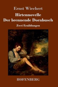 Hirtennovelle / Der brennende Dornbusch