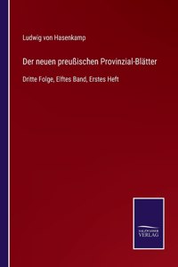 Der neuen preußischen Provinzial-Blätter