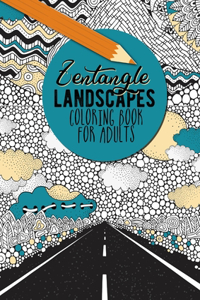 Zentangle Landscapes Coloring Book for Adults Landscape Coloring Book for adults beautiful zentangle landscapes and nature scenes